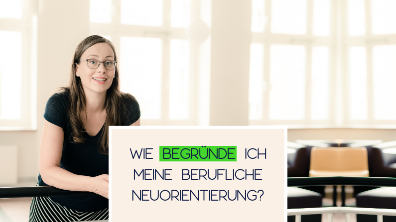 Wie begründe ich meine berufliche Neuorientierung?